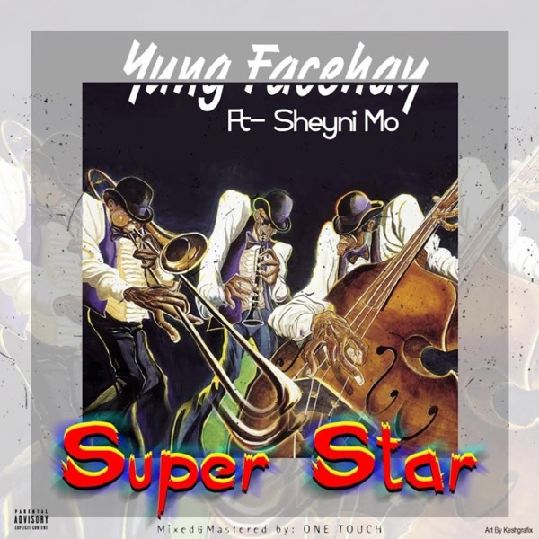 Yung Face - Super Star (feat. Sheyni Mo)